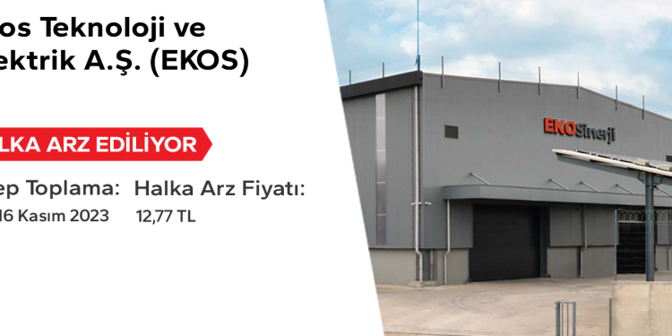 Ekos Teknoloji ve Elektrik A.Ş Halka Arzı