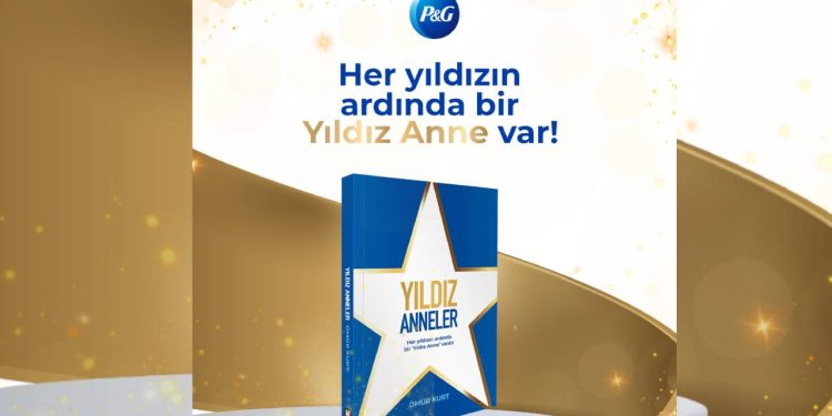 P&G’nin Yıldız Anneler Projesi